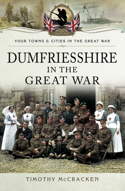 Book Cover for Dumfriesshire in the Great War by Timothy McCracken