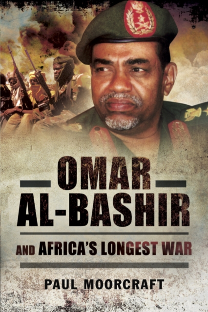 Book Cover for Omar Al-Bashir and Africa's Longest War by Paul Moorcraft