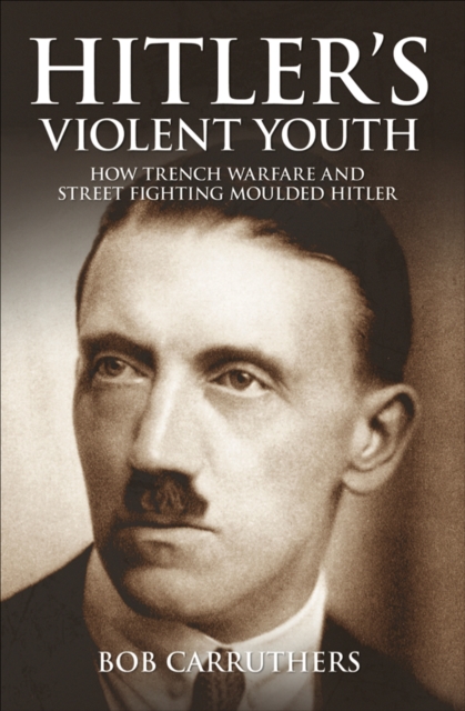 Book Cover for Hitler's Violent Youth by Bob Carruthers