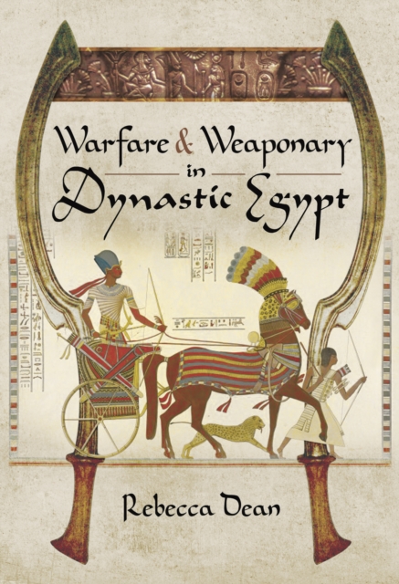 Book Cover for Warfare & Weaponry in Dynastic Egypt by Dean, Rebecca