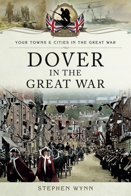 Book Cover for Dover in the Great War by Stephen Wynn