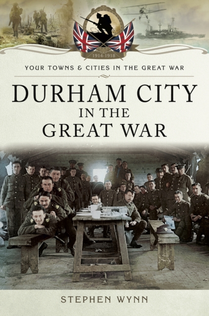 Book Cover for Durham City in the Great War by Stephen Wynn