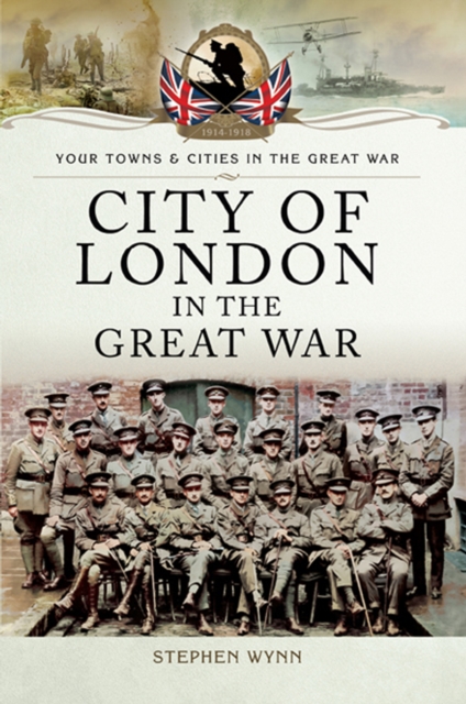 Book Cover for City of London in the Great War by Stephen Wynn