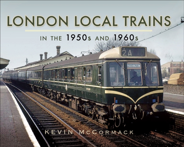 Book Cover for London Local Trains in the 1950s and 1960s by Kevin McCormack