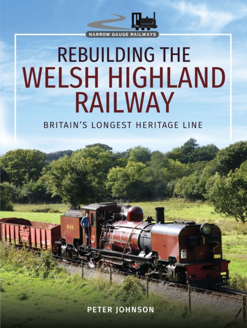 Book Cover for Rebuilding the Welsh Highland Railway by Peter Johnson