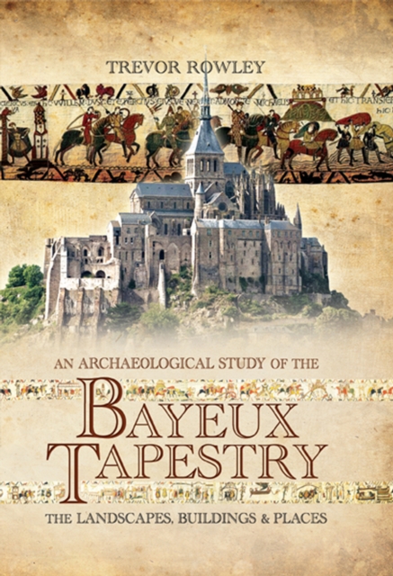 Book Cover for Archaeological Study of the Bayeux Tapestry by Trevor Rowley