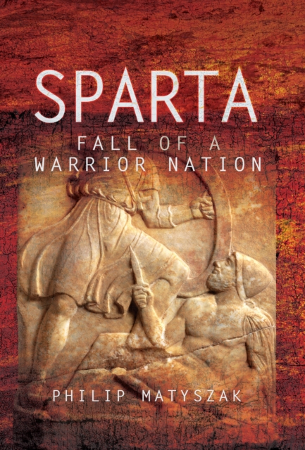 Book Cover for Sparta: Fall of a Warrior Nation by Philip Matyszak