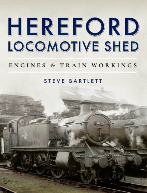 Book Cover for Hereford Locomotive Shed by Steve Bartlett