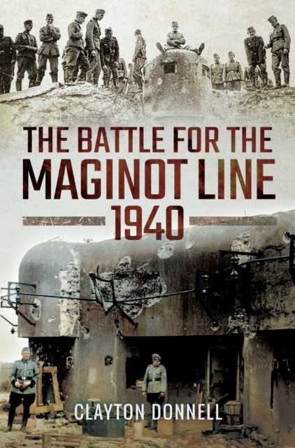 Book Cover for Battle for the Maginot Line, 1940 by Clayton Donnell