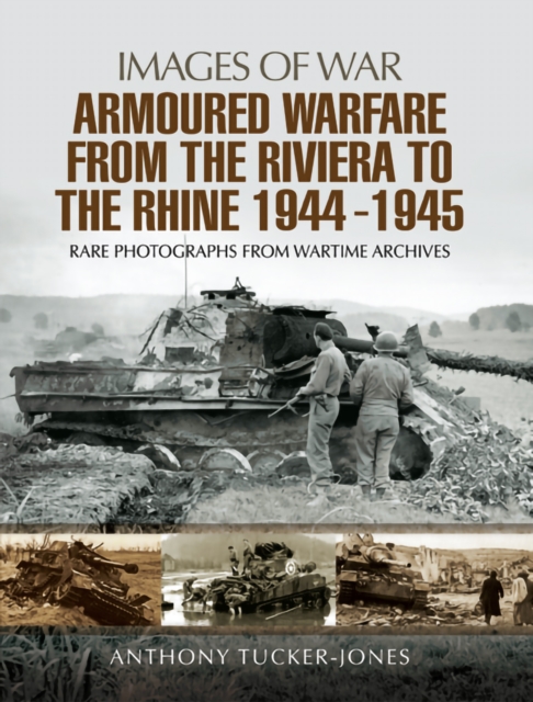 Book Cover for Armoured Warfare from the Riviera to the Rhine, 1944-1945 by Anthony Tucker-Jones