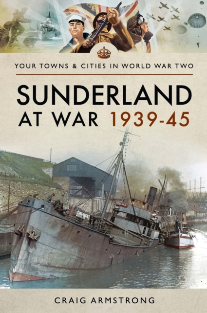 Book Cover for Sunderland at War 1939-45 by Craig Armstrong