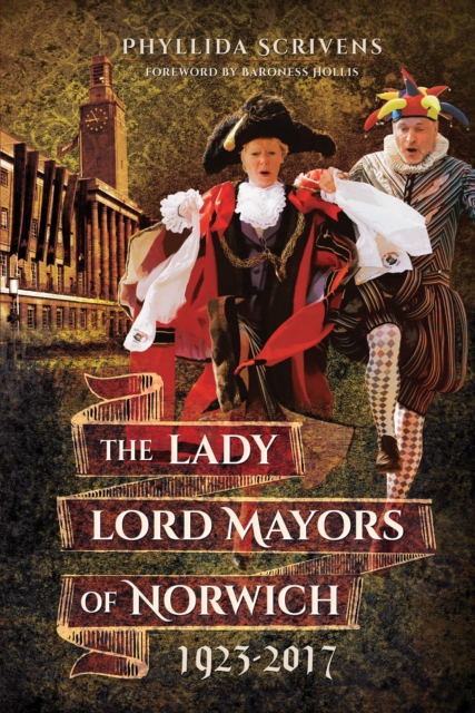 Book Cover for Lady Lord Mayors of Norwich, 1923-2017 by Phyllida Scrivens