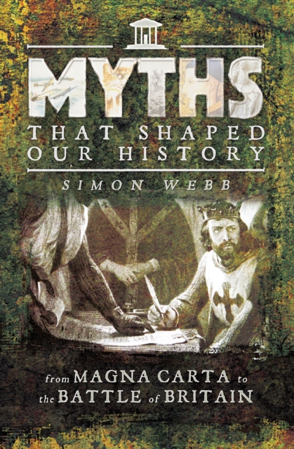 Book Cover for Myths That Shaped Our History by Simon Webb
