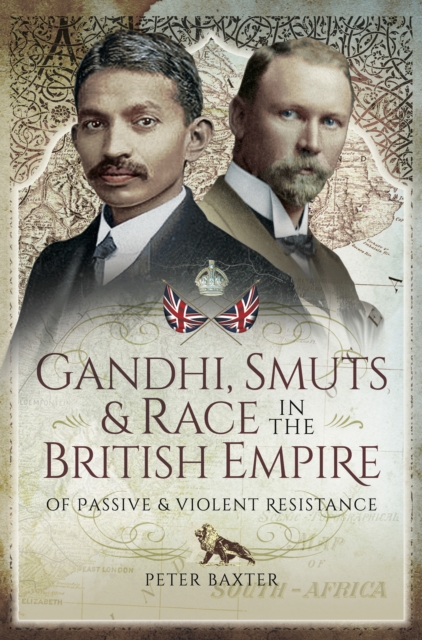 Book Cover for Gandhi, Smuts & Race in the British Empire by Peter Baxter