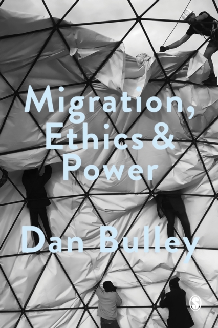 Book Cover for Migration, Ethics and Power by Dan Bulley