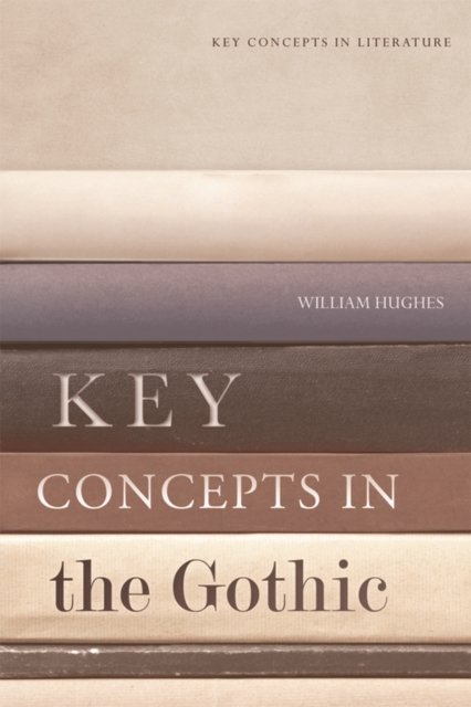 Book Cover for Key Concepts in the Gothic by William Hughes