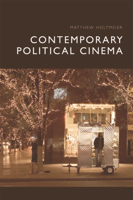 Book Cover for Contemporary Political Cinema by Matthew Holtmeier