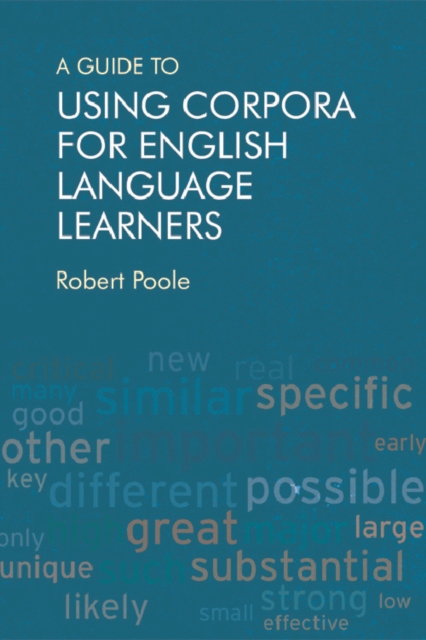 Book Cover for Guide to Using Corpora for English Language Learners by Robert Poole