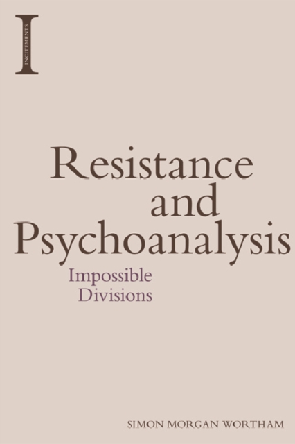 Book Cover for Resistance and Psychoanalysis by Simon Morgan Wortham