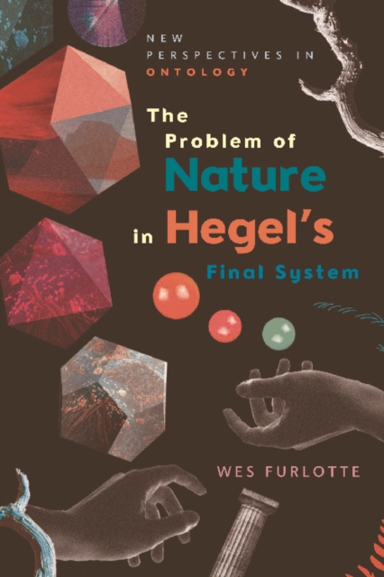 Book Cover for Problem of Nature in Hegel's Final System by Wes Furlotte