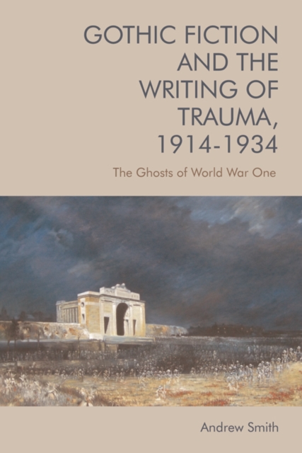 Book Cover for Gothic Fiction and the Writing of Trauma, 1914-1934 by Smith, Andrew