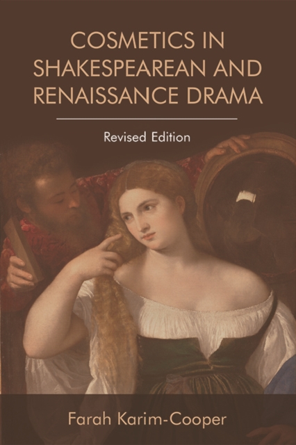 Book Cover for Cosmetics in Shakespearean and Renaissance Drama by Farah Karim-Cooper