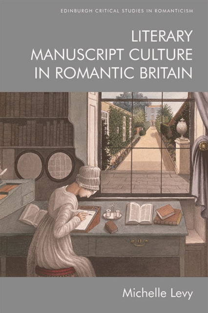 Book Cover for Literary Manuscript Culture in Romantic Britain by Michelle Levy