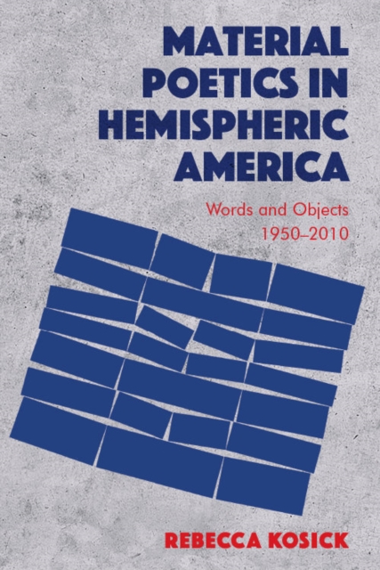 Book Cover for Material Poetics in Hemispheric America by Rebecca Kosick