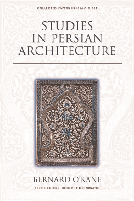 Book Cover for Studies in Persian Architecture by Bernard O'Kane