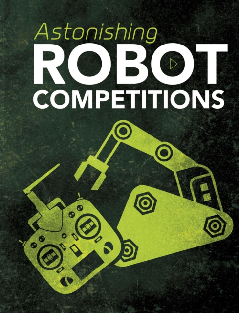 Book Cover for Astonishing Robot Competitions by Baker, John R.