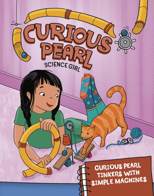 Book Cover for Curious Pearl Tinkers with Simple Machines by Braun, Eric