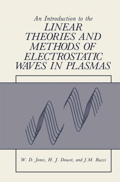 Book Cover for Introduction to the Linear Theories and Methods of Electrostatic Waves in Plasmas by Jones, William