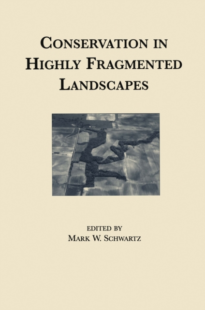 Book Cover for Conservation in Highly Fragmented Landscapes by Mark Schwartz