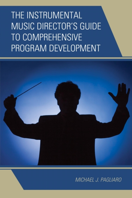 Book Cover for Instrumental Music Director's Guide to Comprehensive Program Development by Michael J. Pagliaro