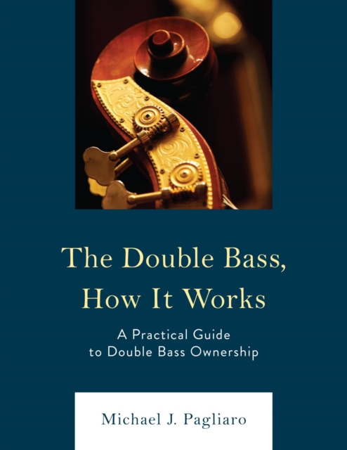 Book Cover for Double Bass, How It Works by Michael J. Pagliaro