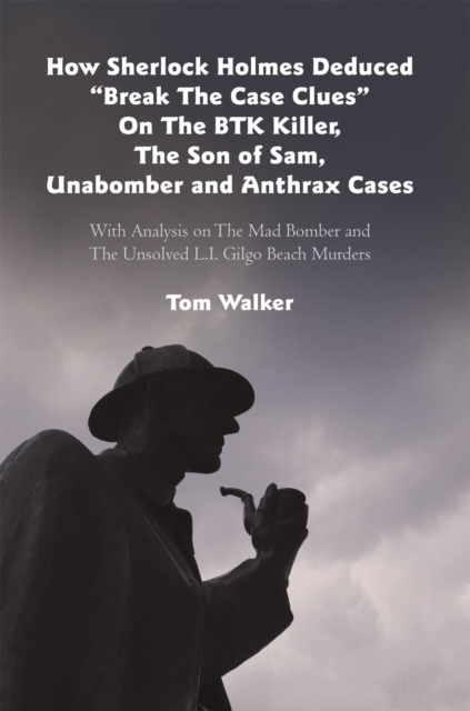 Book Cover for How Sherlock Holmes Deduced &quote;Break the Case Clues&quote; on the Btk Killer, the Son of Sam, Unabomber and Anthrax Cases by Tom Walker