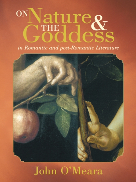 Book Cover for On Nature and the Goddess in Romantic and Post-Romantic Literature by John O?Meara