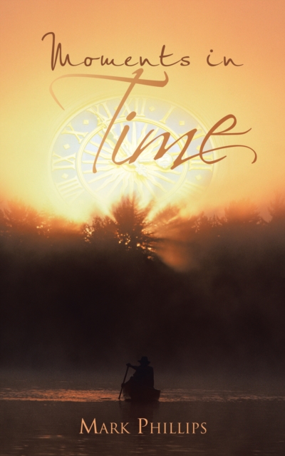 Book Cover for Moments in Time by Mark Phillips