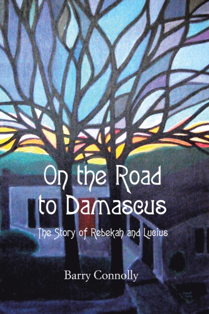 Book Cover for On the Road to Damascus by Barry Connolly