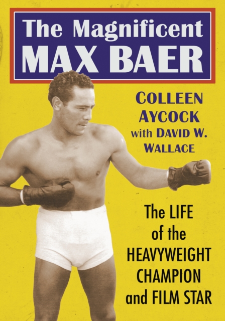 Book Cover for Magnificent Max Baer by Aycock Colleen Aycock, Wallace David W. Wallace