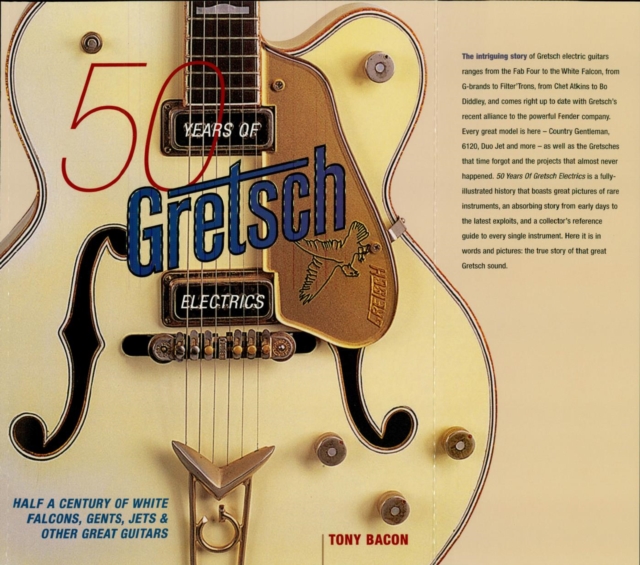 Book Cover for 50 Years of Gretsch Electrics by Tony Bacon