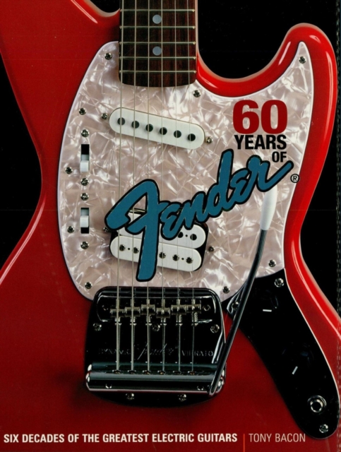 Book Cover for 60 Years of Fender by Tony Bacon