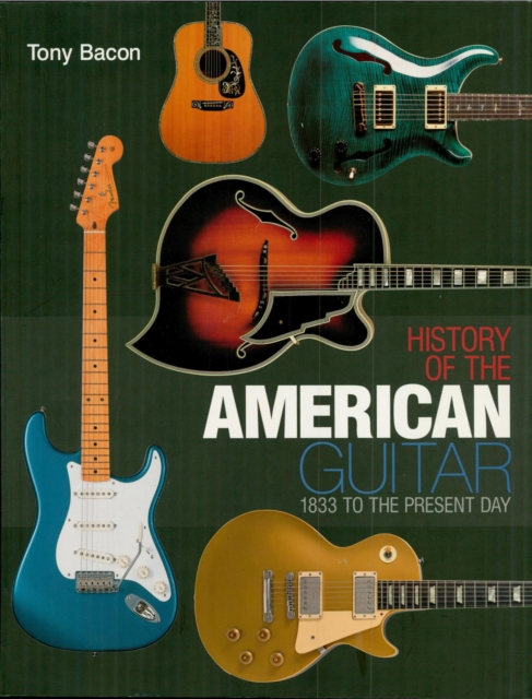 Book Cover for History of the American Guitar by Tony Bacon