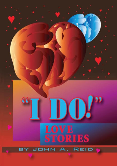 Book Cover for ''I Do!'' Love Stories by Reid, John