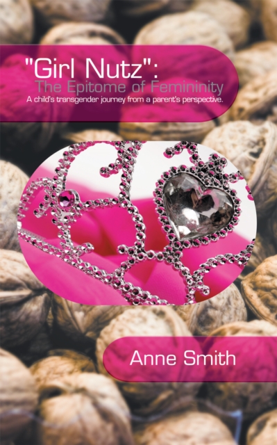 Book Cover for &quote;Girl Nutz&quote;: the Epitome of Femininity by Anne Smith