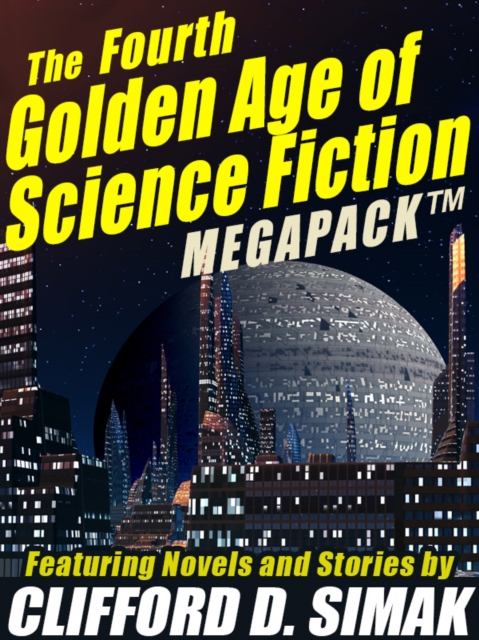 Book Cover for Fourth Golden Age of Science Fiction MEGAPACK (R): Clifford D. Simak by Clifford D. Simak