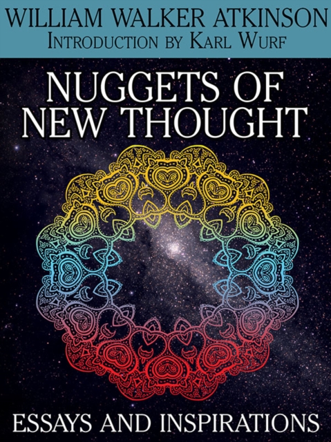 Book Cover for Nuggets of the New Thought: Essays and Inspirations by William Walker Atkinson