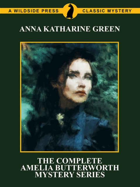 Book Cover for Complete Amelia Butterworth Mystery Series by Anna Katharine Green