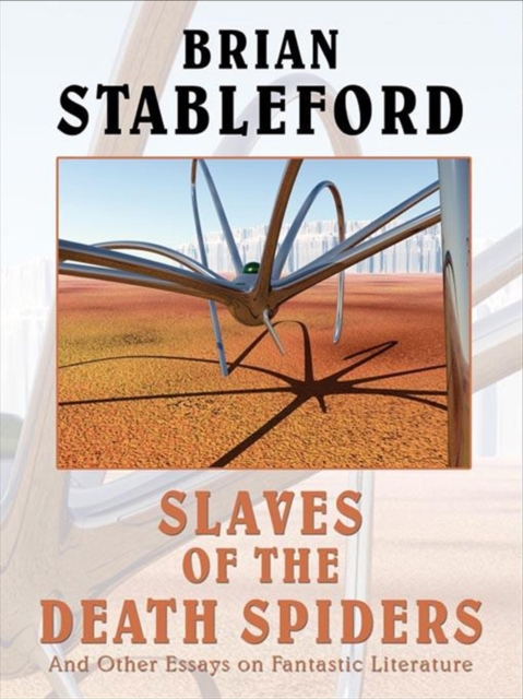 Book Cover for Slaves of the Death Spiders and Other Essays on Fantastic Literature by Brian Stableford