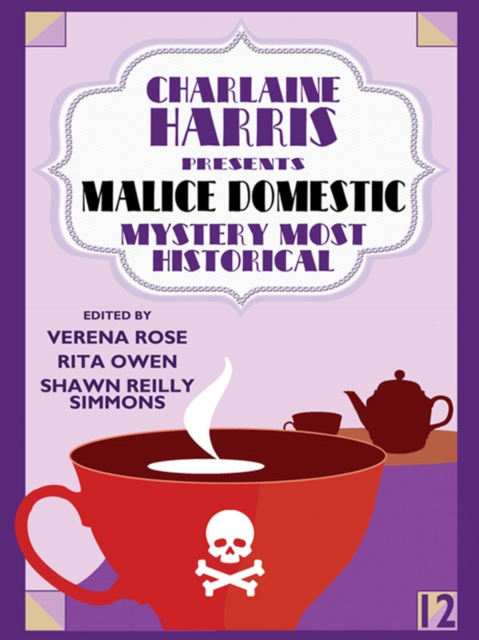 Charlaine Harris Presents Malice Domestic 12: Mystery Most Historical